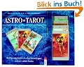 AstroTarot: Richtig entscheiden in allen Lebenslagen und sich selbst finden