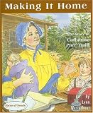 Making It Home: The Story of Catharine Parr Traill