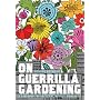 On Guerrilla Gardening: A Handbook for Gardening without Boundaries