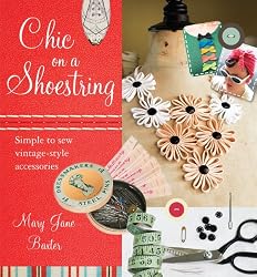 Chic on a Shoestring: Simple to Sew Vntage-Style Accessories