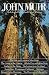 John Muir: His Life and Letters and Other Writings