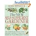 The New Self-Sufficient Gardener: The complete illustrated guide to planning, growing, storing and preserving your own garden produce