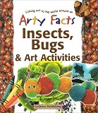 Insects, Bugs, & Art Activities (Arty Facts)