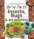 Insects, Bugs, & Art Activities (Arty Facts)