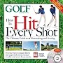 How to Hit Every Shot: The Ultimate Guide to Shotmaking