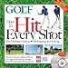 How to Hit Every Shot