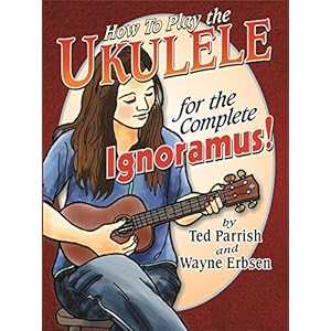 Ukulele for the Complete Ignoramus