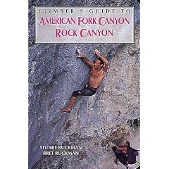 Climber's Guide to American Fork/Rock Canyon (Regional Rock Climbing Series)