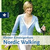 Kleiner Einsteigerkurs Nordic Walking - J&ouml;rg Zittlau