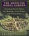  : The Medicine Wheel Garden: Creating Sacred Space for Healing, Celebration, and Tranquillity
