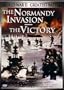 World War II - Greatest Battles: The Normandy Invasion/The Victory