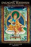 Engaging Buddhism : why it matters to philosophy