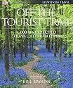 Off the Tourist Trail: 1,000 Unexpected Travel Alternatives