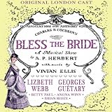Bless the Bride (Original London Cast)