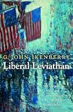 Image of Liberal Leviathan: The Origins, Crisis, and Transformation of the American World Order (Princeton Studies in International History and Politics)