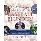Rob Neyer's Big Book of Baseball Blunders: A Complete Guide to the Worst Decisions and Stupidest... by Rob Neyer