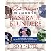 Rob Neyer's Big Book of Baseball Blunders: A Complete Guide to the Worst Decisions and Stupidest Moments in Baseball History