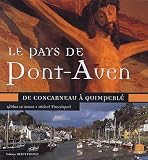 Le Pays de Pont-Aven : De Concarneau &agrave; Quimperl&eacute;