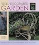 The Well-Decorated Garden: 50 Ornaments & Accents to Make Your Outdoor Room