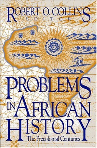 Problems in African History: The Precolonial Centuries (Topics in World History) (v. 1)