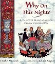 Why on This Night?: A Passover Haggadah for Family Celebration