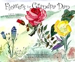 Flowers for Grandpa Dan: A Gentle Story to Help Children Understand Alzheimer's Disease