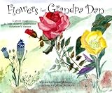 Flowers for Grandpa Dan: A Gentle Story to Help Children Understand Alzheimers Disease