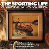 The Sporting Life: A Passion for Hunting and Fishing