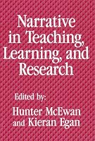 Narrative in Teaching, Learning, and Research (Critical Issues in Curriculum Series)