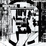 Dubnobasswithmyheadmanpar Underworld