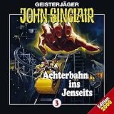 Geisterj�ger John Sinclair - Folge 3: Achterbahn ins Jenseits: Geisterj�ger John Sinclair, 3 - Jason Dark