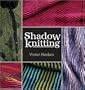 Shadow Knitting