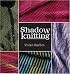 Shadow Knitting