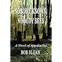 Nobody Knows, Nobody Sees: A Novel of Appalachia