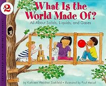 What Is the World Made Of? All About Solids, Liquids, and Gases (Let's-Read-and-Find-Out Science, Stage 2)