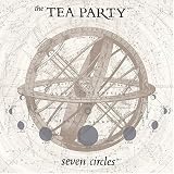 The Tea Party -  Seven Circles