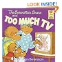 The Berenstain Bears and Too Much TV (First Time Books(R))