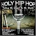 Holy Hip Hop: Taking the Gospel to the Streets, Vol. 2