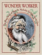 Wonderworker: The True Story of How St. Nicholas Became Santa Claus