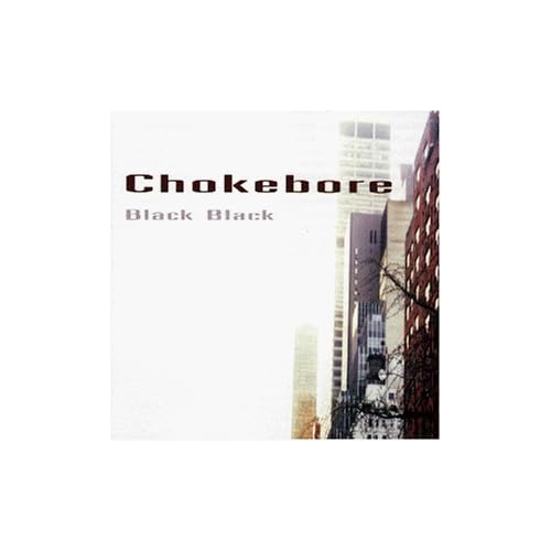Chokebore - Black, Black Happy Music For Happy People