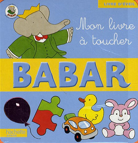 Mon livre à toucher Babar : Livre d'éveil