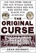 The Original Curse: Did the Cubs Throw the 1918 World Series to Babe Ruth's Red Sox and Incite the Black Sox Scandal?
