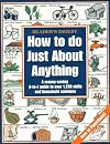 How to do just about anything