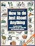 How to do just about anything