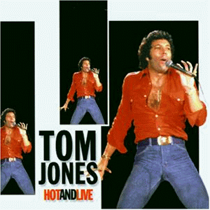 Tom Jones - Hot and Live - Zortam Music
