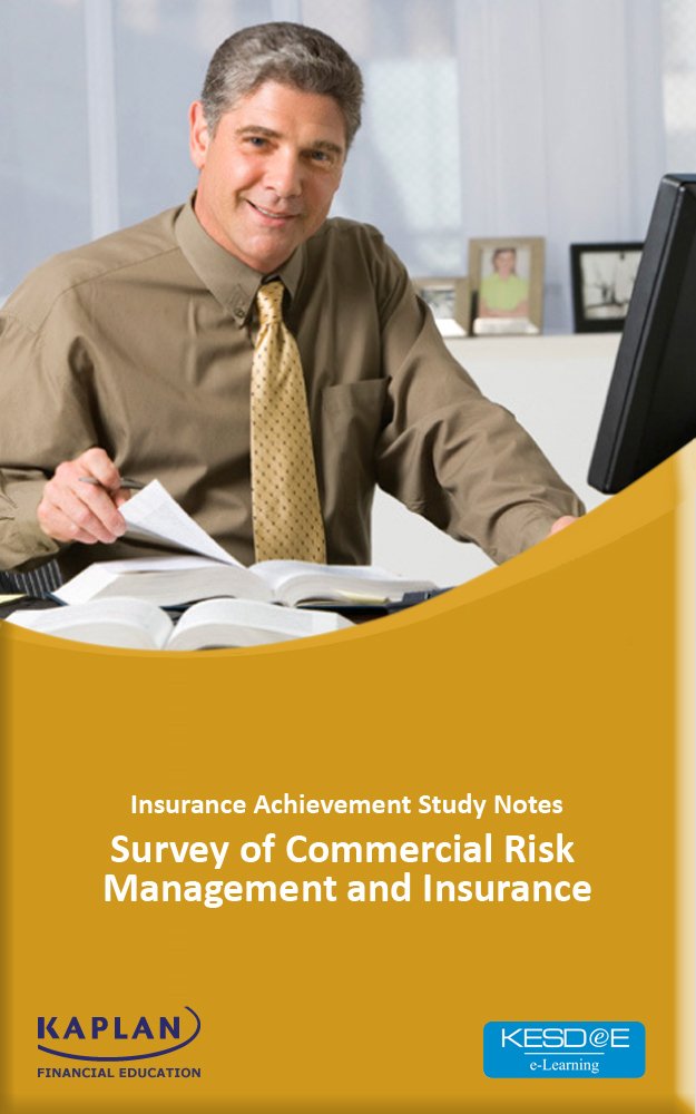 Survey of Commercial Risk Management and Insurance, KAPLAN KESDEE ...