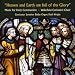 Classical Music : Heaven and Earth are Full of Thy Glory