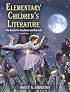Elementary Children's Literature: The Basics for Teachers and Parents (2nd Edition)