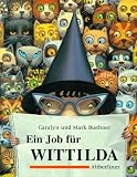 Ein Job f&uuml;r Wittilda - Caralyn Buehner, Mark Buehner