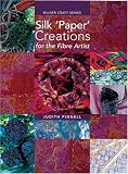 Silk Paper Creations for the Fibre Artist (Milner Craft Series)